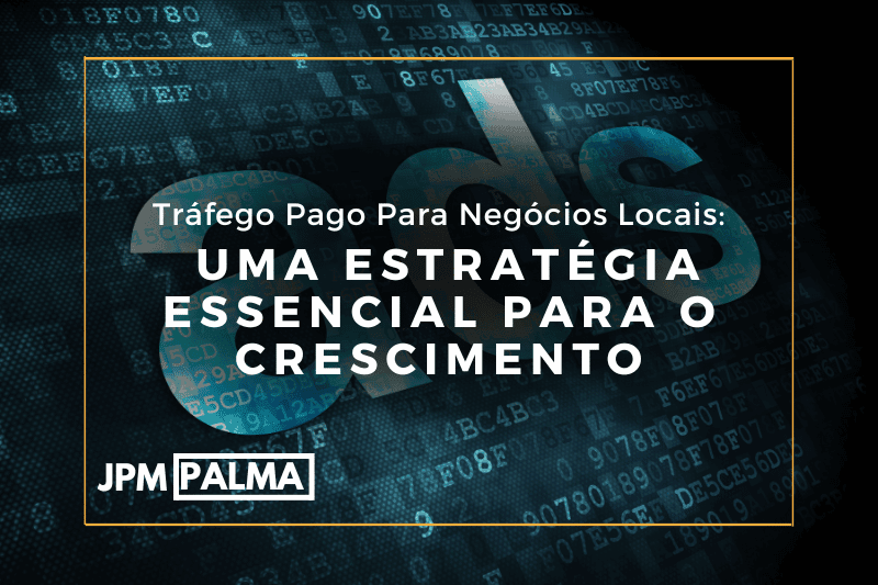 Tráfego Pago Para Negócios Locais - Estratégias Vencedoras