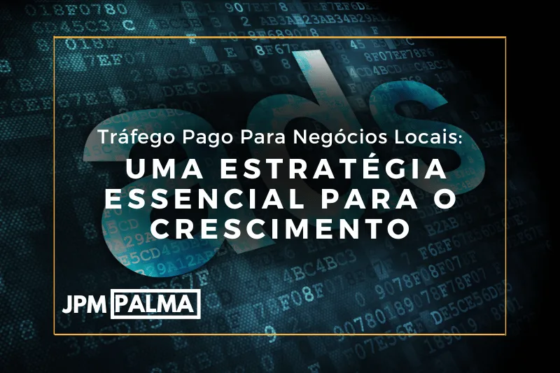 Tráfego Pago Para Negócios Locais - Estratégias Vencedoras